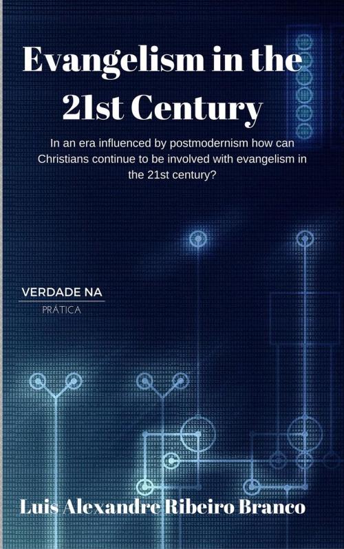 Cover of the book Evangelism in the 21st Century by Luis A R Branco, Luis A R Branco