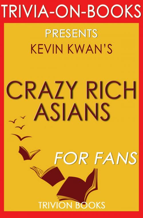 Cover of the book Crazy Rich Asians by Kevin Kwan (Trivia-On-Books) by Trivion Books, Trivia-On-Books