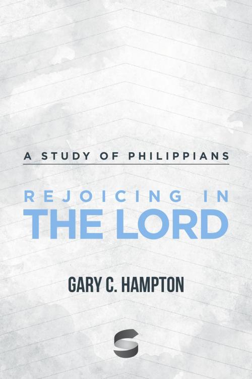 Cover of the book Rejoicing in the Lord: A Study of Philippians by Gary Hampton, Start2Finish Books