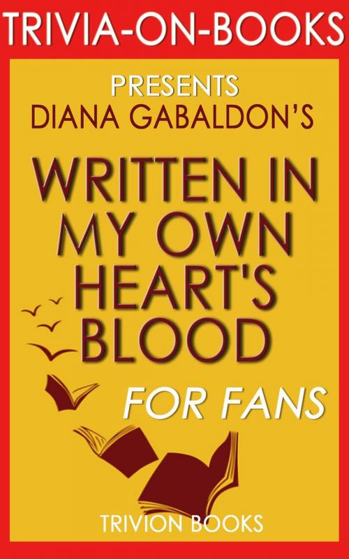 Cover of the book Written in My Own Heart's Blood by Diana Gabaldon (Trivia-On-Books) by Trivion Books, Trivia-On-Books