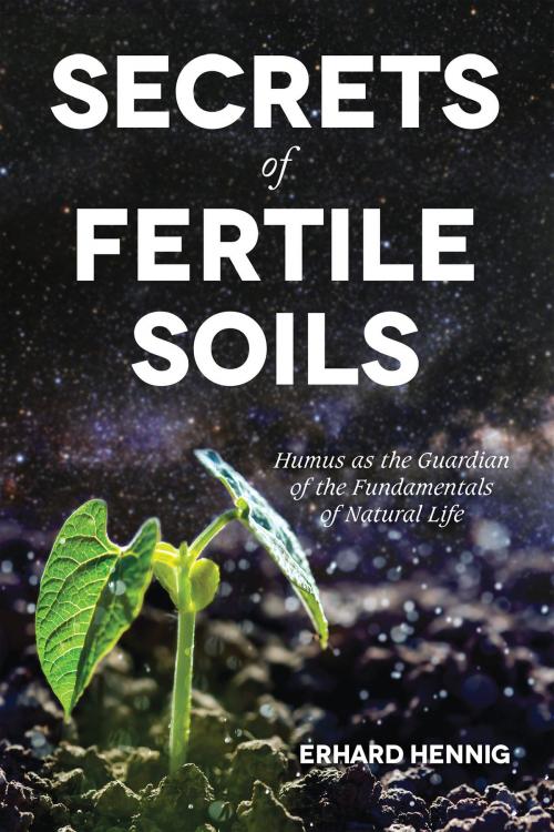 Cover of the book Secrets of Fertile Soils by Erhard Hennig, Acres U.S.A.