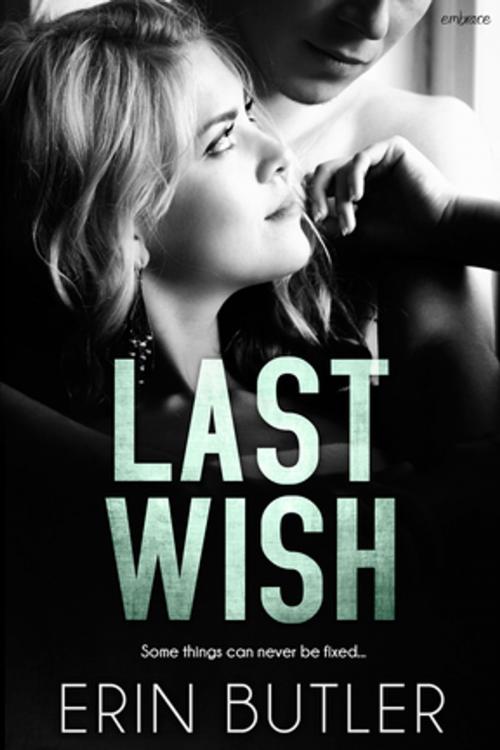 Cover of the book Last Wish by Erin Butler, Entangled Publishing, LLC