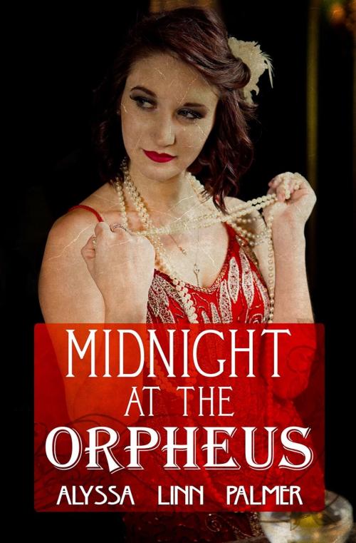 Cover of the book Midnight at the Orpheus by Alyssa Linn Palmer, Bold Strokes Books ,  Inc.