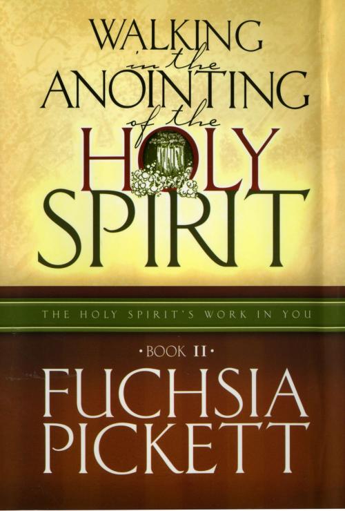 Cover of the book Walking In The Anointing... by Fuchsia Pickett, Charisma House