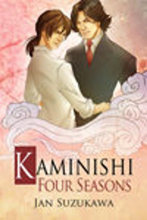 Cover of the book Kaminishi: Four Seasons by Jan Suzukawa, Dreamspinner Press