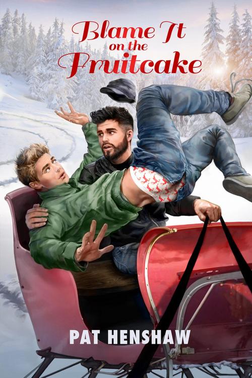 Cover of the book Blame It on the Fruitcake by Pat Henshaw, Dreamspinner Press