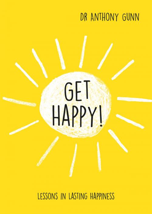 Cover of the book Get Happy! by Anthony Gunn, Hardie Grant Books