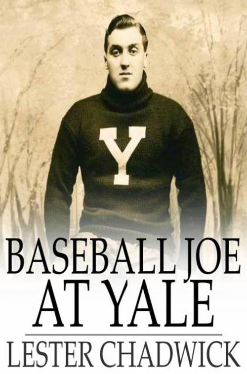 Cover of the book Baseball Joe at Yale by Lester Chadwick, The Floating Press