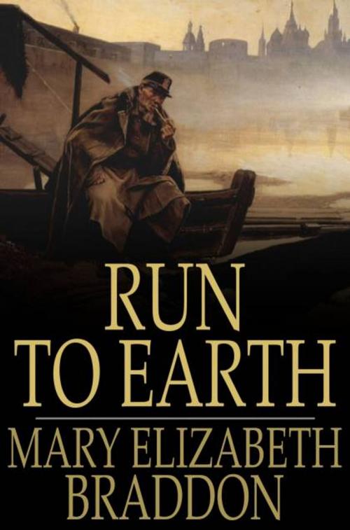 Cover of the book Run to Earth by Mary Elizabeth Braddon, The Floating Press