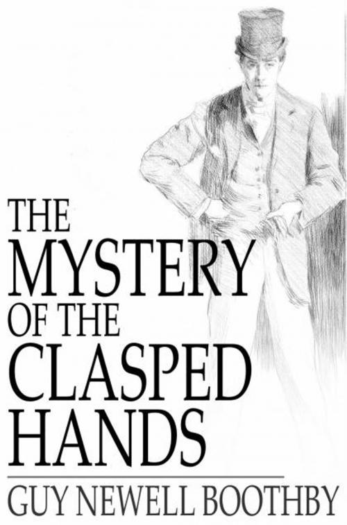 Cover of the book The Mystery of the Clasped Hands by Guy Newell Boothby, The Floating Press