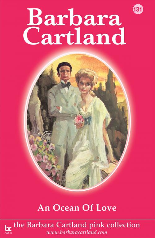 Cover of the book 131. An Ocean of Love by Barbara Cartland, Barbara Cartland.com