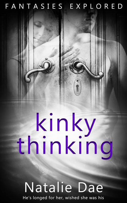 Cover of the book Kinky Thinking by Natalie Dae, Totally Entwined Group Ltd