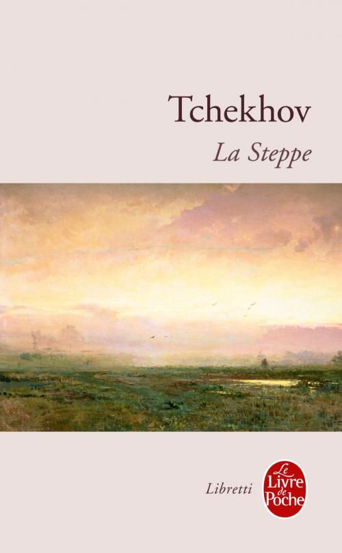 Cover of the book La Steppe by Anton Tchekhov, Le Livre de Poche