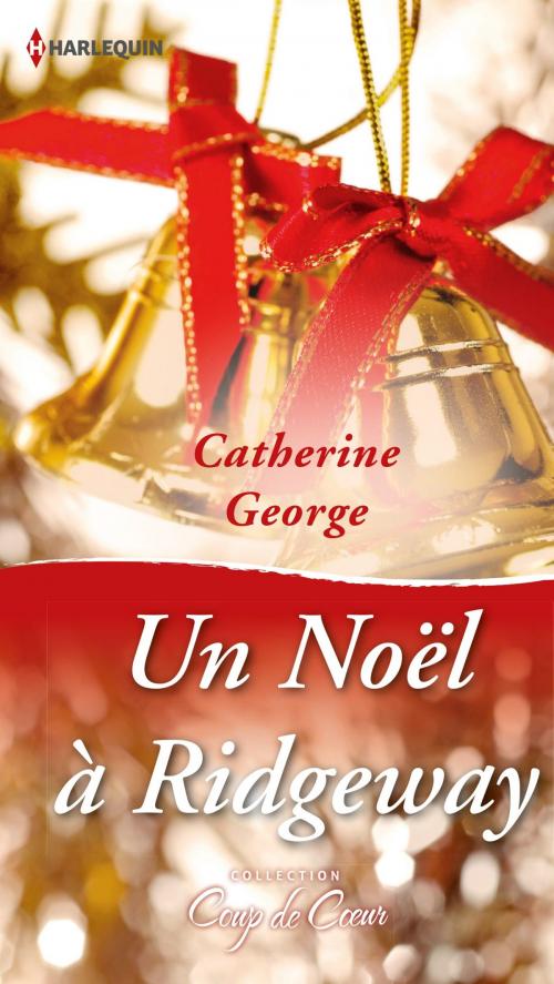 Cover of the book Un Noël à Ridgeway by Catherine George, Harlequin