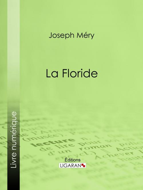 Cover of the book La Floride by Joseph Méry, Ligaran, Ligaran