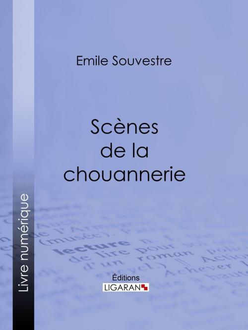 Cover of the book Scènes de la chouannerie by Emile Souvestre, Ligaran, Ligaran