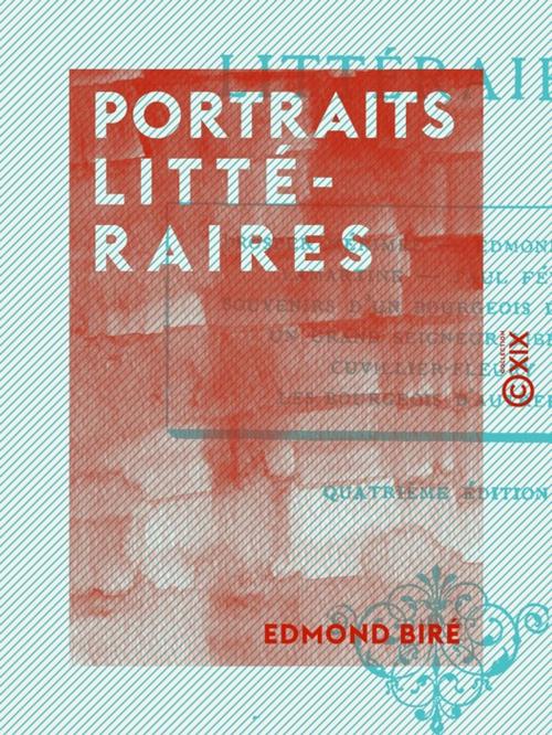 Cover of the book Portraits littéraires by Edmond Biré, Collection XIX