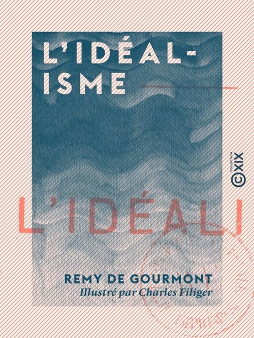 Cover of the book L'Idéalisme by Remy de Gourmont, Collection XIX