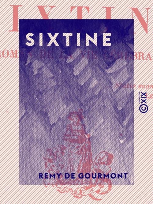 Cover of the book Sixtine by Remy de Gourmont, Collection XIX