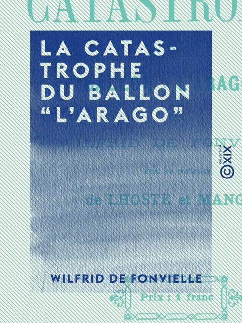 Cover of the book La Catastrophe du ballon "l'Arago" by Wilfrid de Fonvielle, Collection XIX