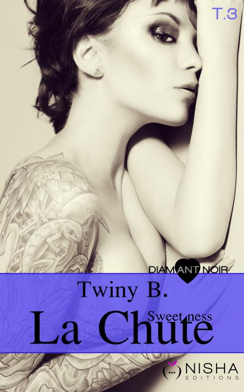 Cover of the book La Chute Sweetness - tome 3 by Twiny B., LES EDITIONS DE L'OPPORTUN