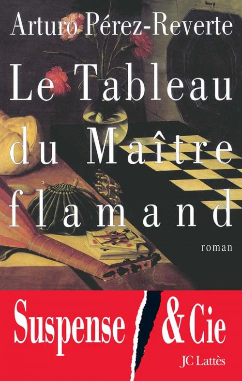 Cover of the book Le Tableau du Maître flamand by Arturo Pérez-Reverte, JC Lattès