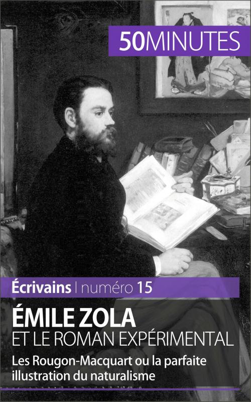 Cover of the book Émile Zola et le roman expérimental by Julie Pihard, Anne-Sophie Close, 50 minutes, 50 Minutes