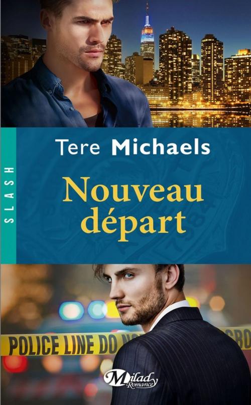 Cover of the book Nouveau départ by Tere Michaels, Milady