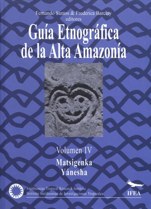 Cover of the book Guía etnográfica de la Alta Amazonía. Volumen IV by Collectif, Institut français d’études andines
