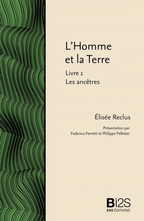 Cover of the book L'Homme et la Terre. Livre 1 : Les ancêtres by Élisée Reclus, ENS Éditions