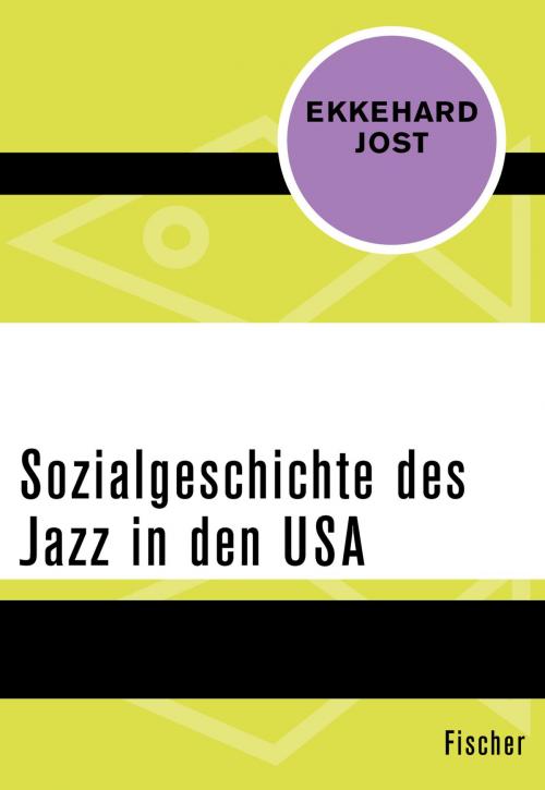 Cover of the book Sozialgeschichte des Jazz in den USA by Prof. Dr. Ekkehard Jost, FISCHER Digital