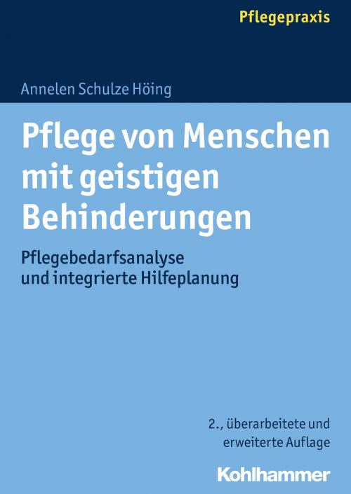 Cover of the book Pflege von Menschen mit geistigen Behinderungen by Annelen Schulze Höing, Kohlhammer Verlag
