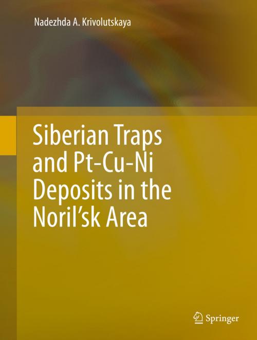 Cover of the book Siberian Traps and Pt-Cu-Ni Deposits in the Noril’sk Area by Nadezhda A. Krivolutskaya, Springer International Publishing