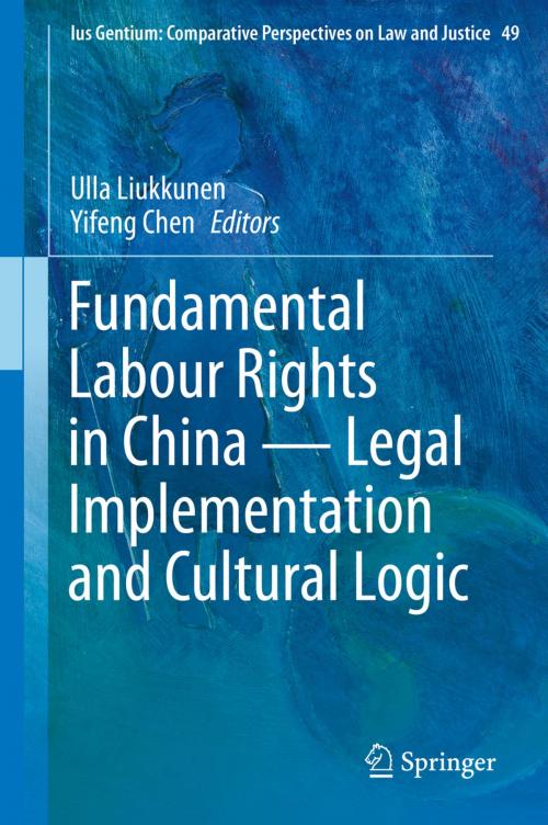 Cover of the book Fundamental Labour Rights in China - Legal Implementation and Cultural Logic by , Springer International Publishing