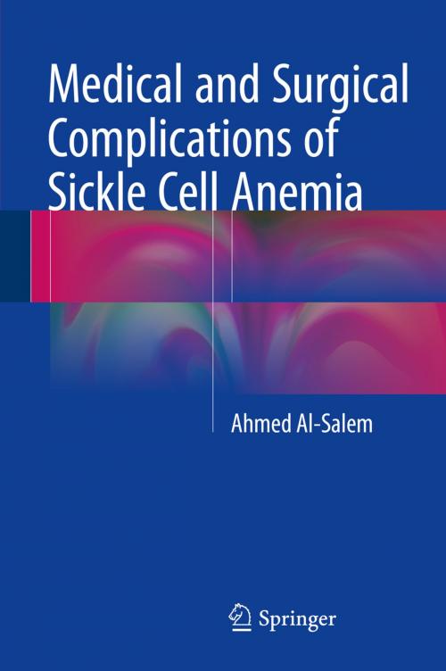 Cover of the book Medical and Surgical Complications of Sickle Cell Anemia by Ahmed Al-Salem, Springer International Publishing