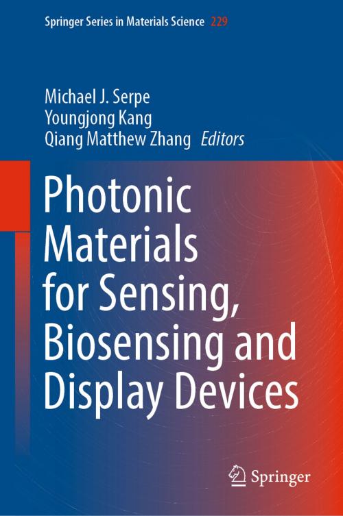 Cover of the book Photonic Materials for Sensing, Biosensing and Display Devices by , Springer International Publishing