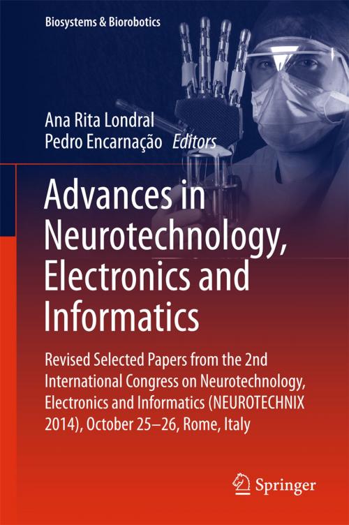 Cover of the book Advances in Neurotechnology, Electronics and Informatics by , Springer International Publishing