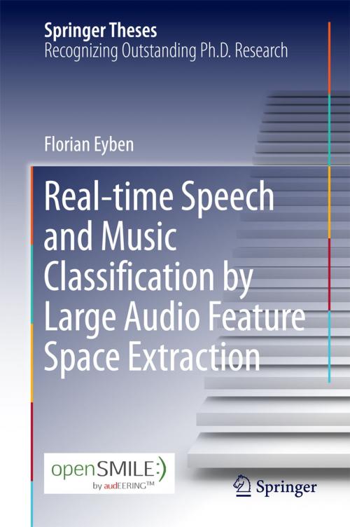 Cover of the book Real-time Speech and Music Classification by Large Audio Feature Space Extraction by Florian Eyben, Springer International Publishing