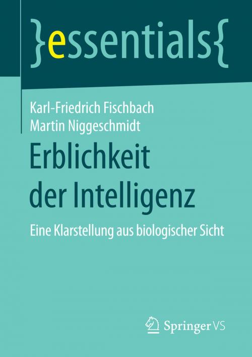 Cover of the book Erblichkeit der Intelligenz by Karl-Friedrich Fischbach, Martin Niggeschmidt, Springer Fachmedien Wiesbaden