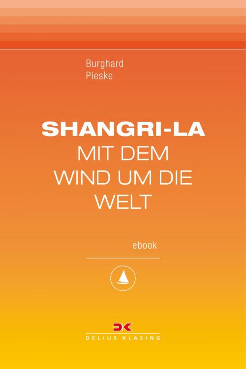 Cover of the book Shangri-La by Burghard Pieske, Delius Klasing Verlag