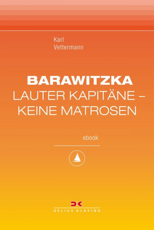 Cover of the book Barawitzka – Lauter Kapitäne, keine Matrosen by Karl Vettermann, Delius Klasing Verlag