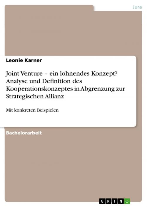 Cover of the book Joint Venture - ein lohnendes Konzept? Analyse und Definition des Kooperationskonzeptes in Abgrenzung zur Strategischen Allianz by Leonie Karner, GRIN Verlag