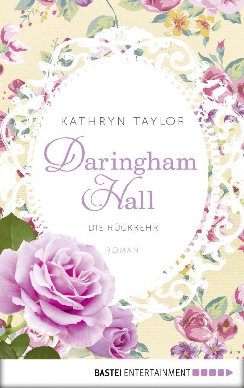 Cover of the book Daringham Hall - Die Rückkehr by Kathryn Taylor, Bastei Entertainment