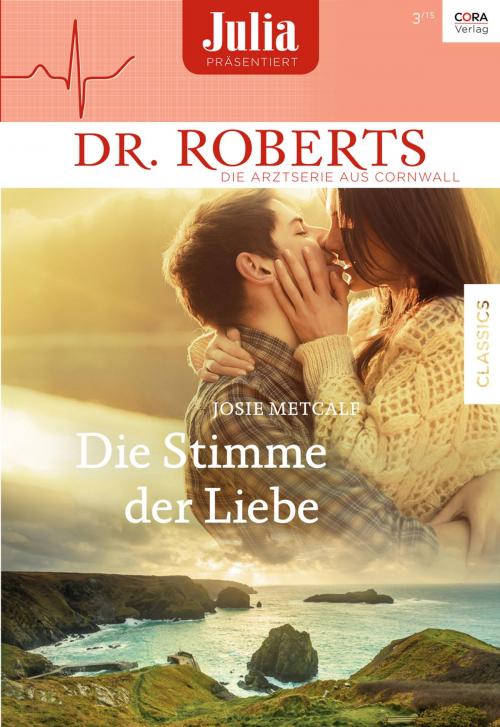 Cover of the book Die Stimme der Liebe by Josie Metcalfe, CORA Verlag