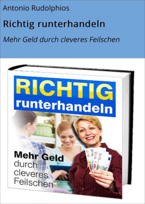 Cover of the book Richtig runterhandeln by Antonio Rudolphios, neobooks