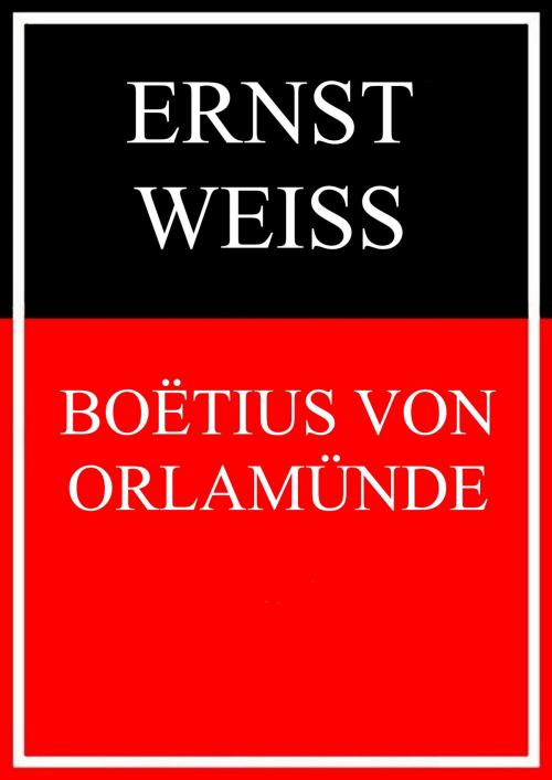 Cover of the book Boëtius von Orlamünde by Ernst Weiß, Books on Demand