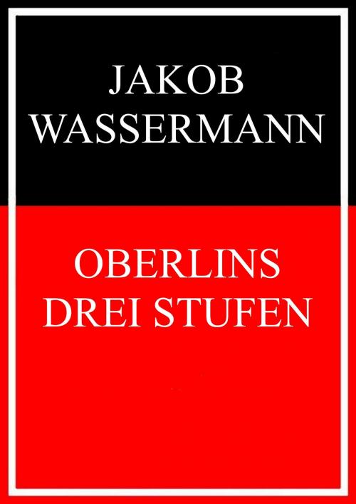 Cover of the book Oberlins drei Stufen by Jakob Wassermann, Books on Demand