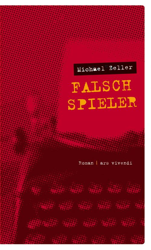 Cover of the book Falschspieler (eBook) by Michael Zeller, ars vivendi Verlag