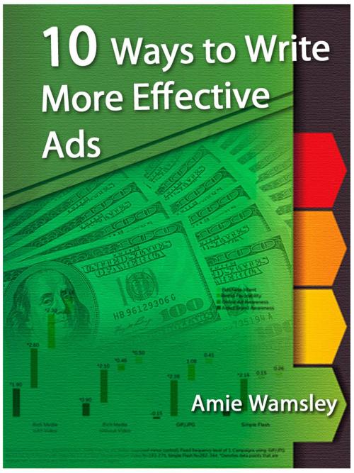 Cover of the book 10 Ways To Write More Effective Ads by Amie Wamsley, Otbebookpublishing