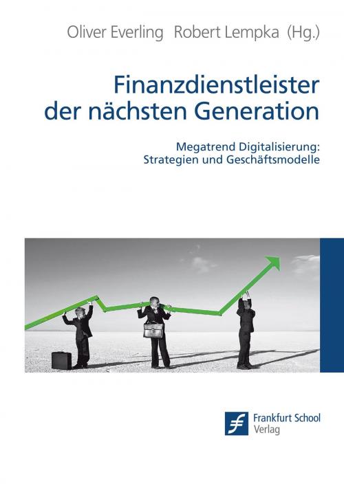 Cover of the book Finanzdienstleister der nächsten Generation by , Frankfurt School Verlag